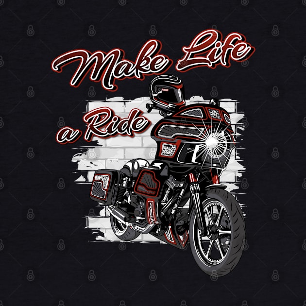 Make life a ride, Born to ride, live to ride by Lekrock Shop